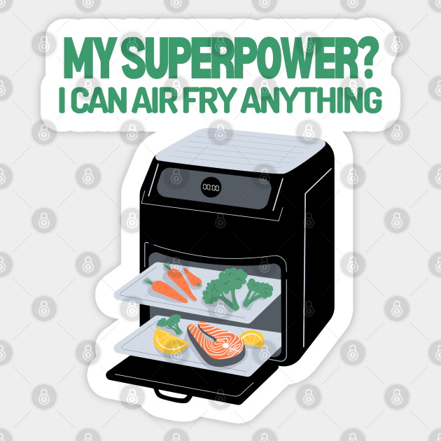 Funny Air Frying Air Fryer Pun Air Fryer Sticker TeePublic